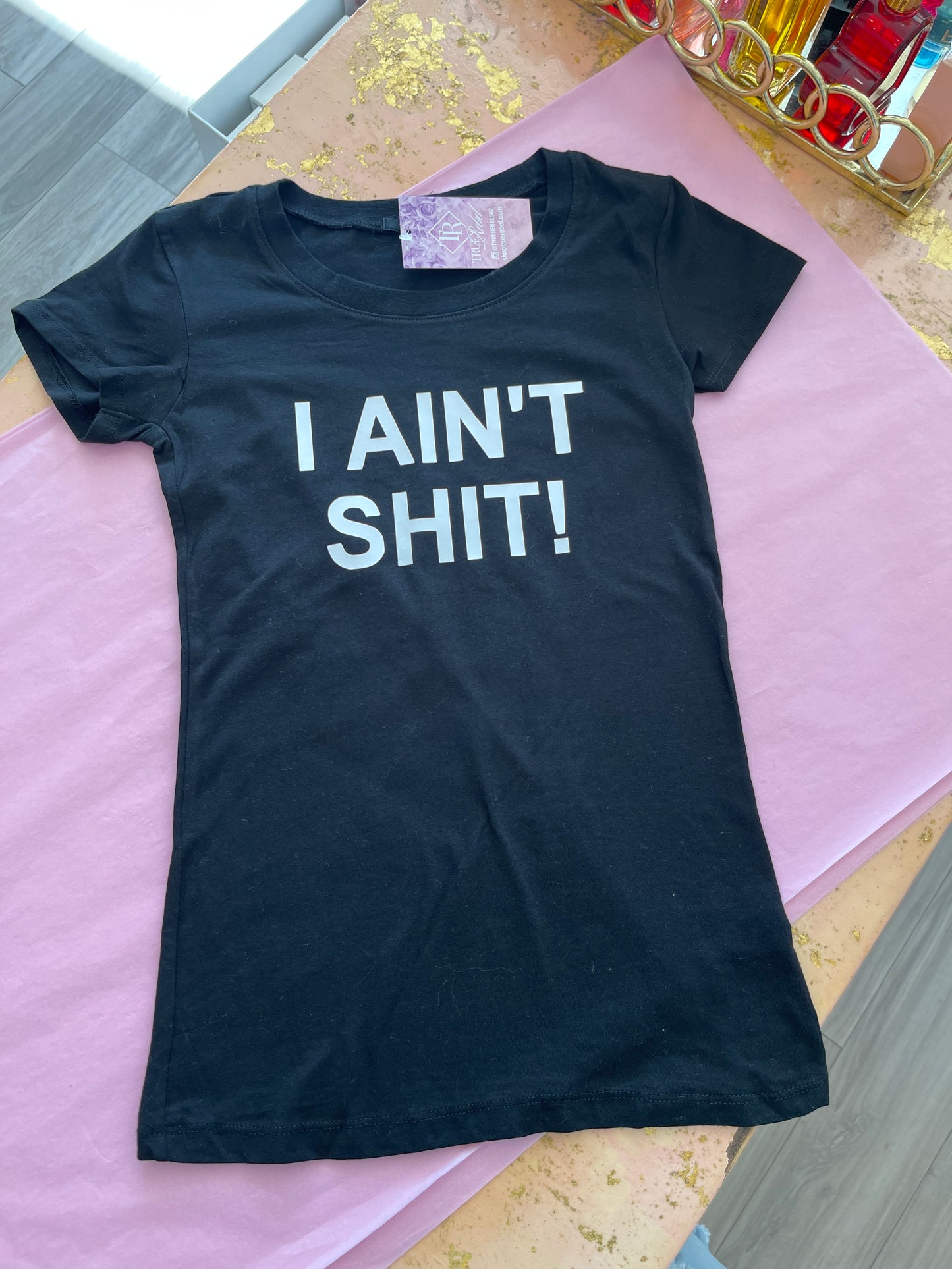 Aint shit tee